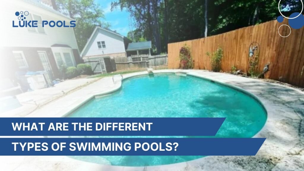 What Are the Different Types of Swimming Pools?